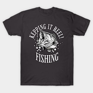 Keeping It Reel - Fishing T-Shirt